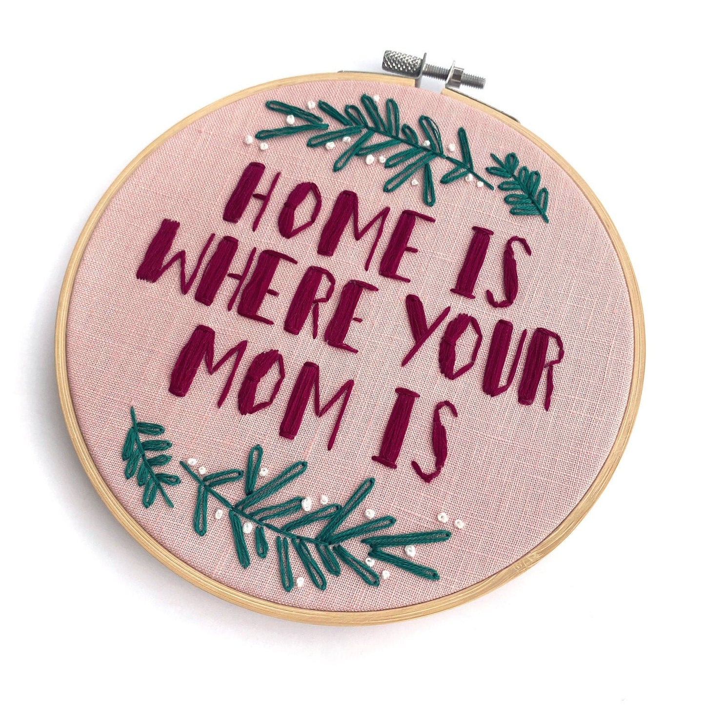 Home Is Where Your Mom Is Embroidery Kit