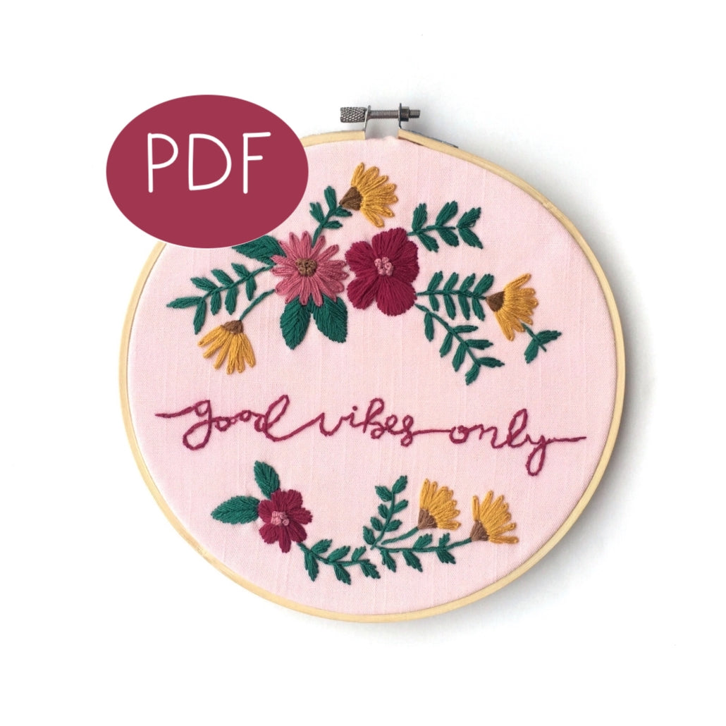 Good Vibes Only PDF Embroidery Pattern